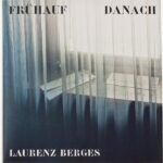 Frühauf – Danach, Schirmer/Mosel, 2011, Text: Thomas Weski